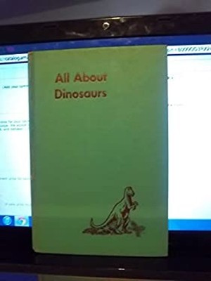 All about Dinosaurs Hardcover Roy C. Andrews