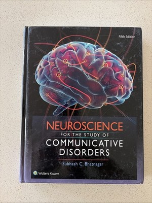 Neuroscience for the Study of Communicative Disorders - Hardcover - GOOD