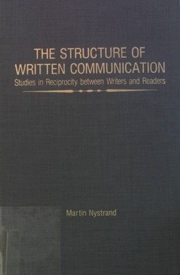 The Structure of Written Communication: Studies in Reciprocity between Writers a