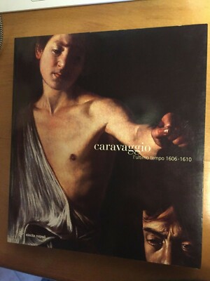 Caravaggio l'ultimo tempo 1606-1610 - Electa Napoli - TB6