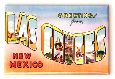 Greetings from Las Cruces New Mexico MAGNET travel souvenir ''style A''
