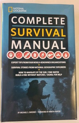 Complete Survival Manual : Expert Tips National Geographic