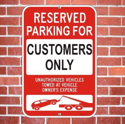 Customer Parking Only Unauthorized Vehicles Will Be Towed Sign warning 12x18 