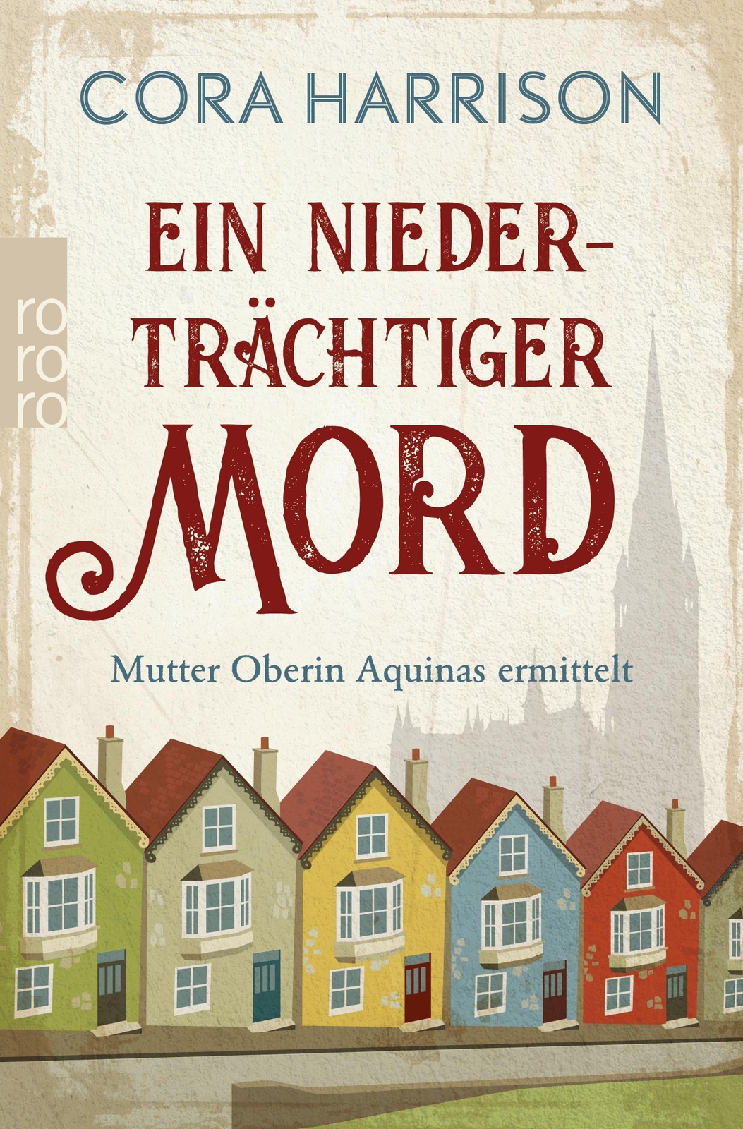 Ein Niederträchtiger Mord. Mutter Oberin Aquinas Ermittelt Cora
