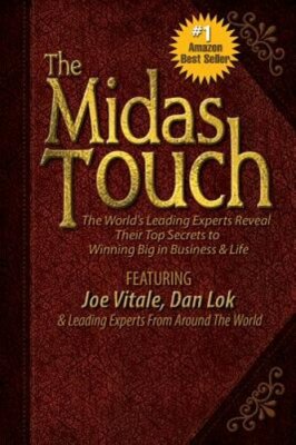 The Midas Touch: The World's Leading Experts Reveal Their Top Secrets to Winning