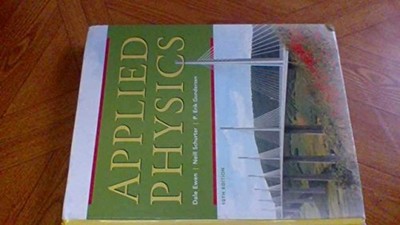 Applied Physics (10th Edition) - Hardcover, by Ewen Dale; Schurter - Acceptable