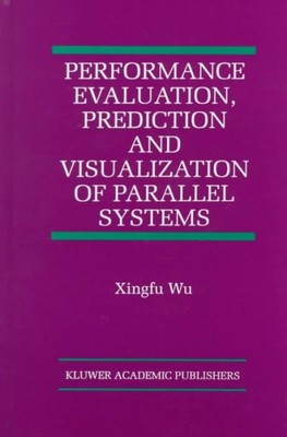 Performance Evaluation, Prediction and Visualization of Parallel Systems, Har...