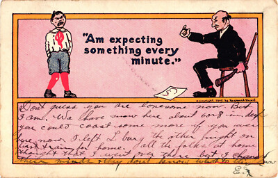 Am Expecting Something Every Minute Discipline Postcard R. Howe Posted 1907