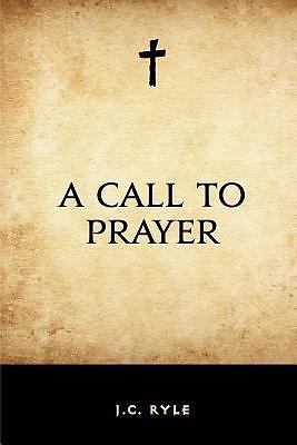 Call to Prayer by J. C. Ryle (2015, Trade Paperback) for sale online | eBay