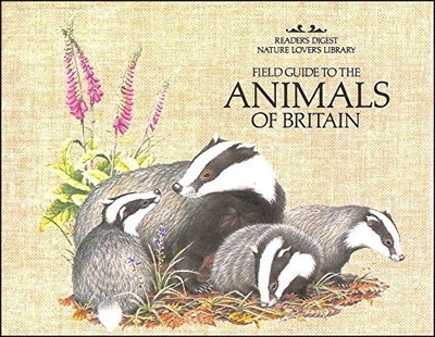 Field Guide to the Animals of Britain (Nature Lov... by Reader's Digest Hardback