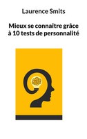 Laurence Smits | Mieux Se ConnaîTre GrâCe à 10 Tests De Personnalité | Buch