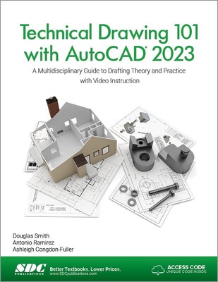Technical Drawing 101 with AutoCAD 2023: A Multidisciplinary Guide to Drafti...