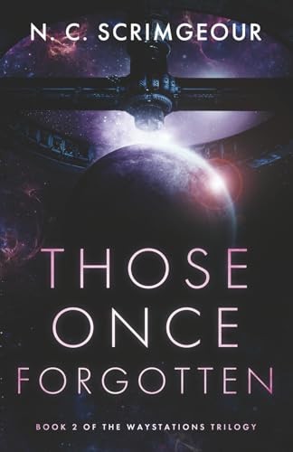 Those Once Forgotten: An epic first contact space opera:... - Scrimgeour, N. C.