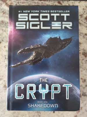 Shakedown : The Crypt Book 1 by Scott Sigler (2023, Hardcover)