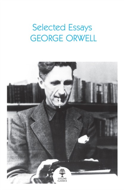 Selected Essays by George Orwell (Paperback Book)