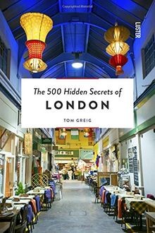 The 500 Hidden Secrets of London von Greig, Tom | Buch | Zustand sehr gut