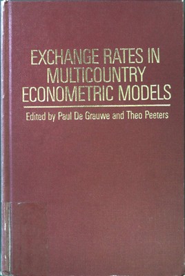 Exchange Rates in Multicountry Econometric Models Grauwe, Paul de and Theo Peete