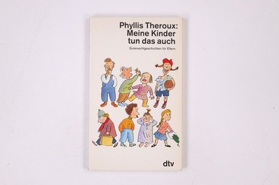 6010 Phyllis Theroux MEINE KINDER TUN DAS AUCH Gutenachtgeschichten für Eltern ;