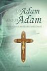 To Adam about Adam: Where Science and Christianity Meet by Jim Frederick (Paperback / softback, 2013)