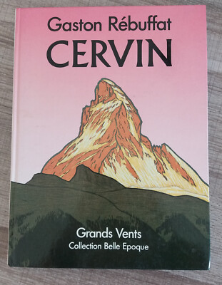 Gaston Rébuffat - CERVIN Belle Époque - 1983
