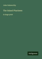 The Island Pharisees In Large Print John Galsworthy Taschenbuch Englisch 2025