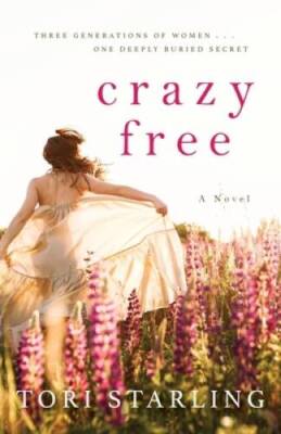 Crazy Free - Paperback By Starling, Tori - GOOD