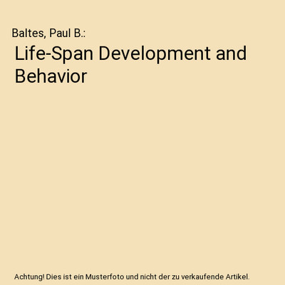 Life-Span Development and Behavior, Baltes, Paul B.