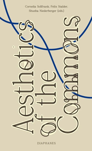 Felix Stalder (U. A.) | Aesthetics Of The Commons | Taschenbuch | Englisch-image
