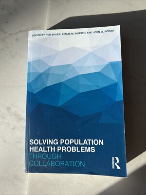 Solving Population Health Problems Through Collaboration by Leslie M. Beitsch...
