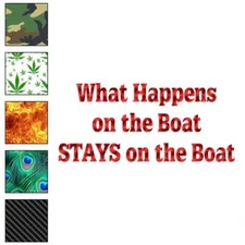 What Happens On The Boat, Vinyl Decal Sticker, 40 Patterns & 3 Sizes, #1716