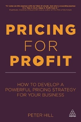 Pricing for Profit by Peter Hill - 9780749467678