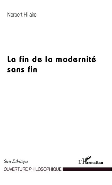 La Fin De La Modernité Sans Fin Norbert Hillaire Taschenbuch 220 S. FranzöSisch-image