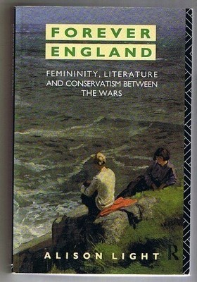Forever England: Femininity, Literature and Conser... by Light, Alison Paperback