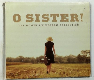 O Sister! The Women's Bluegrass Collection CD 2001 Rounder Bluegrass