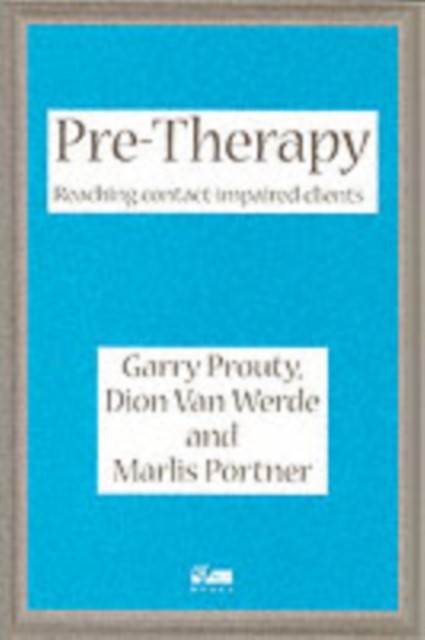 Pre-Therapy : Reaching Contact Impaired Clients Garry F. Prouty - Image 8