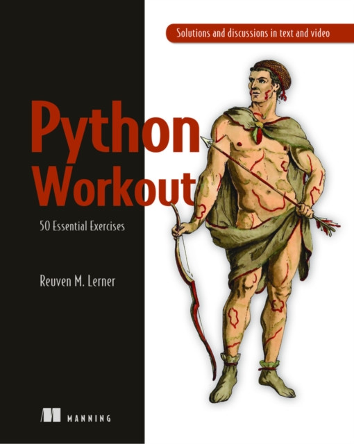 Python Workout 50 Essential Exercises by Reuven Lerner (Paperback Book)