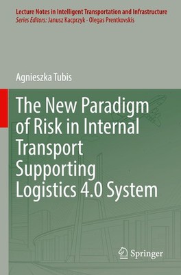 The New Paradigm of Risk in Internal Transport Supporting Logistics 4.0 System A