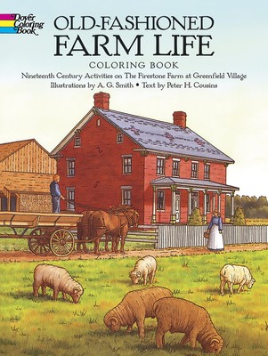 Old-Fashioned Farm Life Coloring Book: Nineteenth-Century Activities on the ...