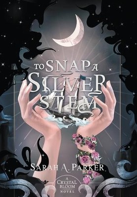 Sarah A Parker To Snap a Silver Stem (Gebundene Ausgabe)