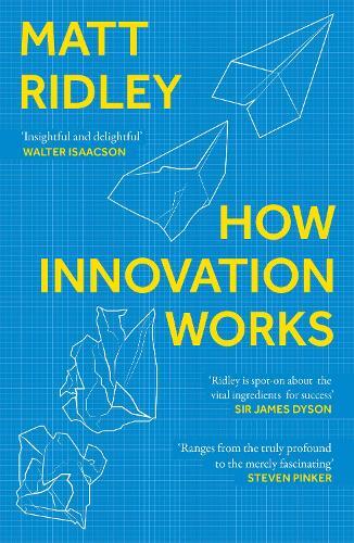 Matt Ridley How Innovation Works (Tascabile)