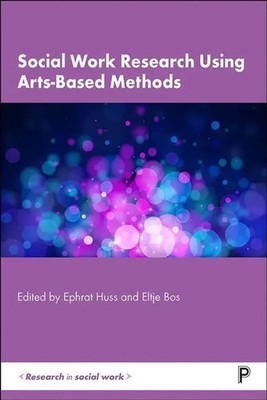 Social Work Research Using Arts-Based Methods | E Huss | Buch | Englisch | 2022