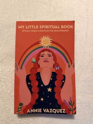 My Little Spiritual Book: Rituals, Poems & Practices for Enlightenment: New