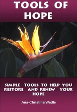 Tools of Hope - Simple Tools to Help You Restore and Renew Your Hope