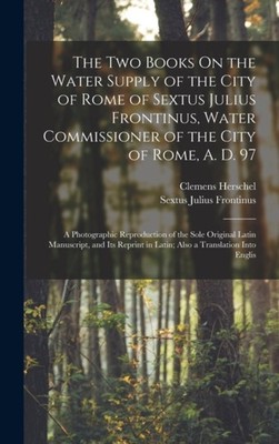 Herschel - Two Books On the Water Supply of the City of Rome of   Wat - X555z