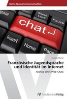 FranzöSische Jugendsprache Und IdentitäT Im Internet | Buch | 9783639640984