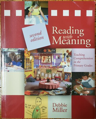 Reading with Meaning Teaching Comprehension in the Primary Grades  Debbie Miller