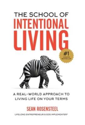 The School of Intentional Living: A Real-World Approach to Living Life on - GOOD