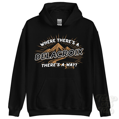 WHERE THERE'S A DELACROIX... HOODIE Name Nachname lustig Familie Geschenkidee
