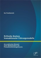 Kritische Analyse Transaktionaler FüHrungsmodelle: Am Praktischen Beispiel Eines