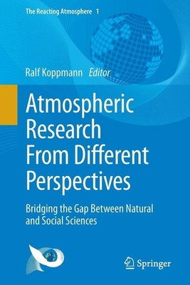 Atmospheric Research From Different Perspectives: Bridging the Gap Between Natur